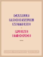 Pleine et douce, Camille Froidevaux-Metterie